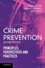 Crime Prevention : Principles, Perspectives and Practices - Book