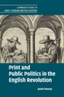 Print and Public Politics in the English Revolution - Book