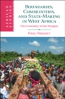 Boundaries, Communities and State-Making in West Africa : The Centrality of the Margins - Book