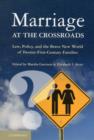 Marriage at the Crossroads : Law, Policy, and the Brave New World of Twenty-First-Century Families - Book