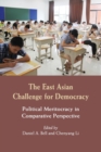 The East Asian Challenge for Democracy : Political Meritocracy in Comparative Perspective - Book