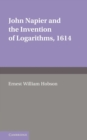 John Napier and the Invention of Logarithms, 1614 : A Lecture by E.W. Hobson - Book