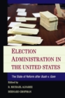 Election Administration in the United States : The State of Reform after Bush v. Gore - Book