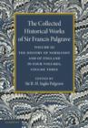 The Collected Historical Works of Sir Francis Palgrave, K.H.: Volume 3 : The History of Normany and of England, Volume 3 - Book
