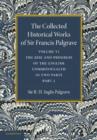 The Collected Historical Works of Sir Francis Palgrave, K.H.: Volume 6 : The Rise and Progress of the English Commonwealth: Anglo-Saxon Period, Part 1 - Book
