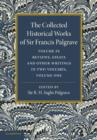 The Collected Historical Works of Sir Francis Palgrave, K.H.: Volume 9 : Reviews, Essays and Other Writings, Part 1 - Book