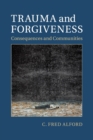 Trauma and Forgiveness : Consequences and Communities - Book