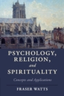 Psychology, Religion, and Spirituality : Concepts and Applications - Book