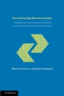 Reconstructing Macroeconomics : A Perspective from Statistical Physics and Combinatorial Stochastic Processes - Book