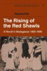 The Rising of the Red Shawls : A Revolt in Madagascar, 1895-1899 - Book