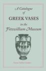 A Catalogue of Greek Vases in the Fitzwilliam Museum Cambridge - Book