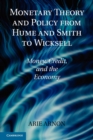 Monetary Theory and Policy from Hume and Smith to Wicksell : Money, Credit, and the Economy - Book