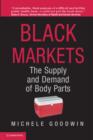 Black Markets : The Supply and Demand of Body Parts - Book
