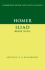 Homer: Iliad Book XVIII - Book