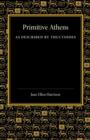 Primitive Athens as Described by Thucydides - Book