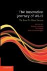 The Innovation Journey of Wi-Fi : The Road to Global Success - Book