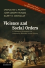 Violence and Social Orders : A Conceptual Framework for Interpreting Recorded Human History - Book