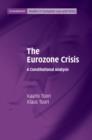 The Eurozone Crisis : A Constitutional Analysis - Book
