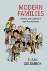 Modern Families : Parents and Children in New Family Forms - Book