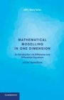 Mathematical Modelling in One Dimension : An Introduction via Difference and Differential Equations - Book