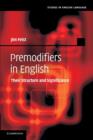 Premodifiers in English : Their Structure and Significance - Book
