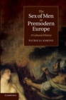 The Sex of Men in Premodern Europe : A Cultural History - Book
