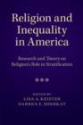 Religion and Inequality in America : Research and Theory on Religion's Role in Stratification - Book