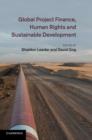 Global Project Finance, Human Rights and Sustainable Development - Book