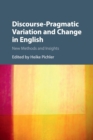 Discourse-Pragmatic Variation and Change in English : New Methods and Insights - Book