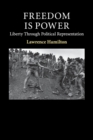 Freedom Is Power : Liberty through Political Representation - Book