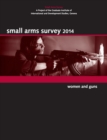 Small Arms Survey 2014 : Women and Guns - Book