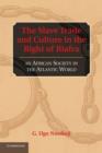 The Slave Trade and Culture in the Bight of Biafra : An African Society in the Atlantic World - Book