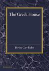 The Greek House : Its History and Development from the Neolithic Period to the Hellenistic Age - Book