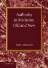 Authority in Medicine: Old and New : The Linacre Lecture 1943 - Book