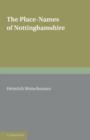 The Place-Names of Nottinghamshire : Their Origin and Development - Book