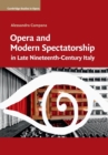 Opera and Modern Spectatorship in Late Nineteenth-Century Italy - Book