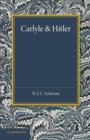 Carlyle and Hitler : The Adamson Lecture in the University of Manchester, December 1930 - Book