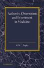 Authority, Observation and Experiment in Medicine : The Linacre Lecture 1940 - Book