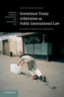 Investment Treaty Arbitration as Public International Law : Procedural Aspects and Implications - Book