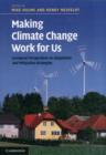 Making Climate Change Work for Us : European Perspectives on Adaptation and Mitigation Strategies - Book