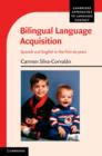 Bilingual Language Acquisition : Spanish and English in the First Six Years - Book