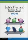 Stahl's Illustrated Substance Use and Impulsive Disorders - Book