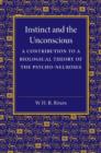 Instinct and the Unconscious : A Contribution to a Biological Theory of the Psycho-Neuroses - Book