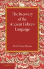 The Recovery of the Ancient Hebrew Language : An Inaugural Lecture - Book