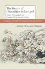 The Return of Geopolitics in Europe? : Social Mechanisms and Foreign Policy Identity Crises - Book