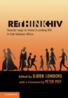 RethinkHIV : Smarter Ways to Invest in Ending HIV in Sub-Saharan Africa - Book