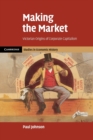 Making the Market : Victorian Origins of Corporate Capitalism - Book