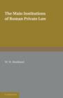 The Main Institutions of Roman Private Law - Book