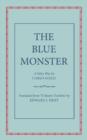 The Blue Monster (Il Mostro Turchino) : A Fairy Play in Five Acts - Book