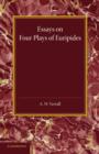 Essays on Four Plays of Euripides : Andromache Helen Heracles Orestes - Book